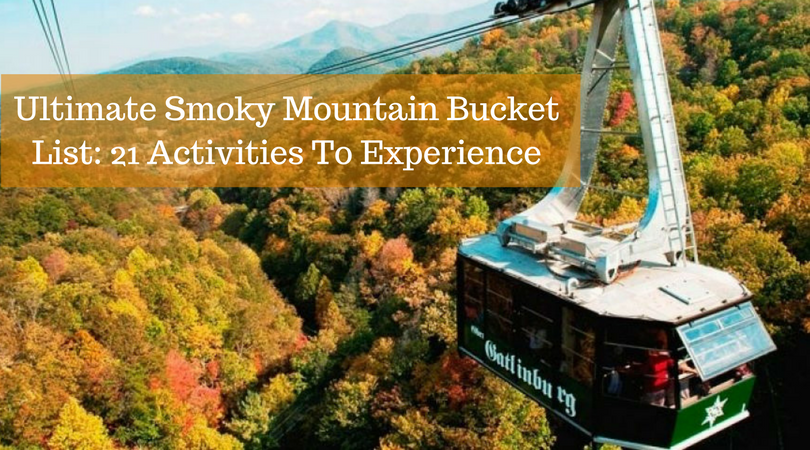 Ultimate Smoky Mountain Bucket List 21 Activities To Experience The