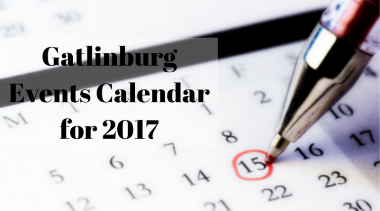 Gatlinburg Events Calendar for 2017 - The All Gatlinburg Blog